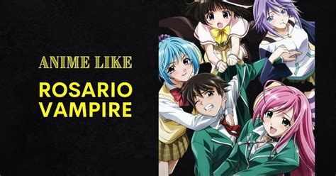 anime similar to rosario vampire|anime like vampire and rosario.